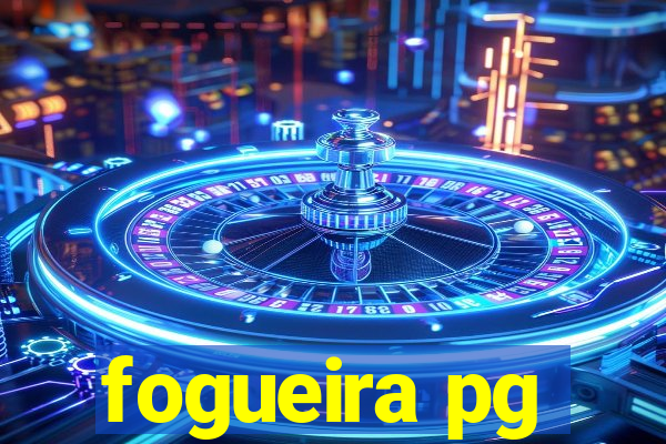 fogueira pg